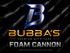 BUBBA'S Foam Cannon