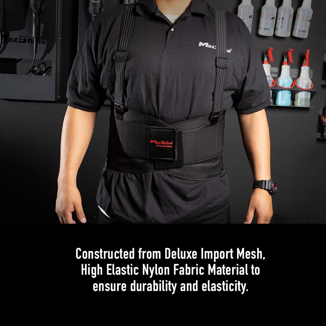 Back Brace For Car Detailing MaxShine's Back Brace maximizes your detailing comfort and minimizes pain and strain. This supportive accessory is crafted from